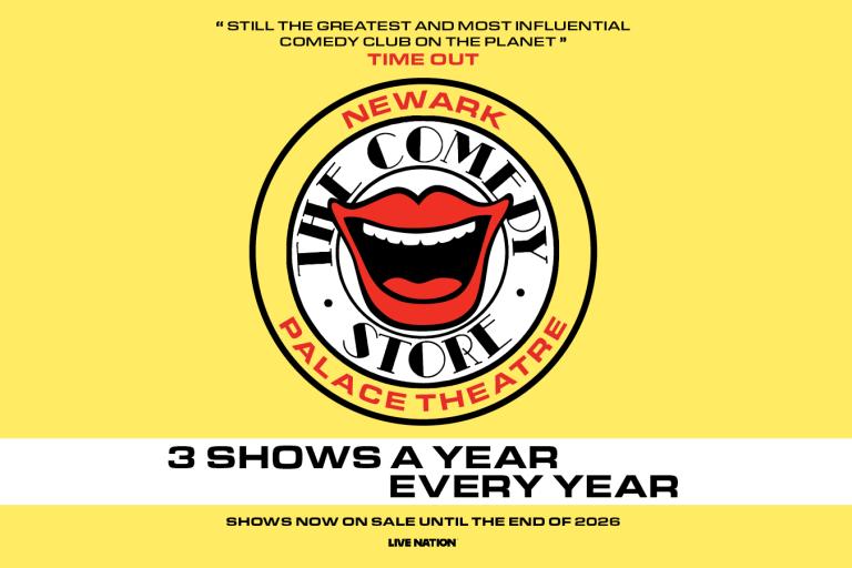 Promotional graphic for The Comedy Store at Palace Theatre Newark on a yellow background, featuring the Comedy Store logo, a Time Out quote, and the text: “3 Shows a Year Every Year” and “Shows now on sale until the end of 2026.”